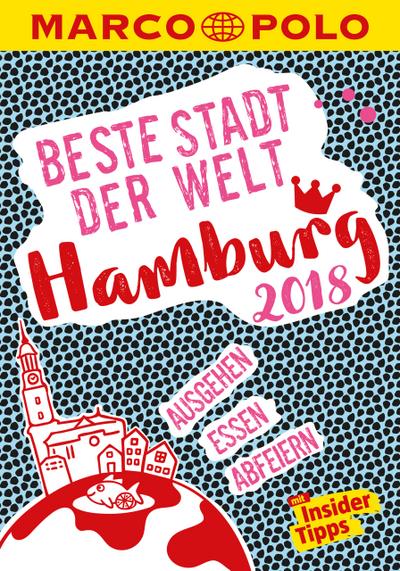MARCO POLO Beste Stadt der Welt - Hamburg 2018 (MARCO POLO Cityguides)