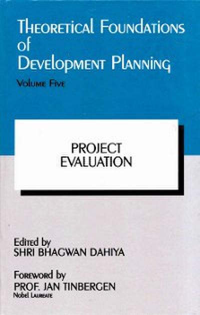 Theoretical Foundations of Development Planning: Project Evaluation