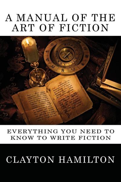 A Manual of the Art of Fiction