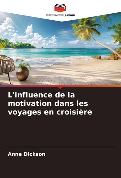 L’influence de la motivation dans les voyages en croisière
