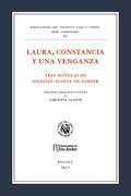 Laura, constancia y una venganza. Tres novelas de Soledad Acosta de Samper
