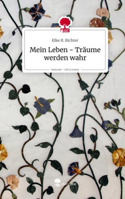 Mein Leben -  Träume werden wahr. Life is a Story - story.one