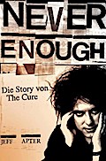 Never Enough: Die Story von The Cure