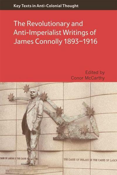 The Revolutionary and Anti-Imperialist Writings of James Connolly 1893-1916