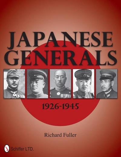Japanese Generals 1926-1945 - Richard Fuller