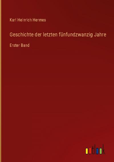 Geschichte der letzten fünfundzwanzig Jahre
