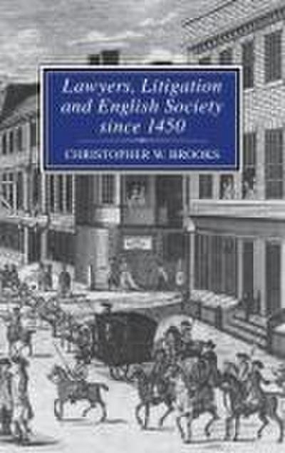 Lawyers, Litigation & English Society Since 1450
