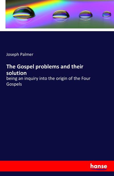 The Gospel problems and their solution