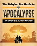 The Babylon Bee Guide to the Apocalypse