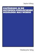 Einführung in die historisch-vergleichende Soziologie Max Webers