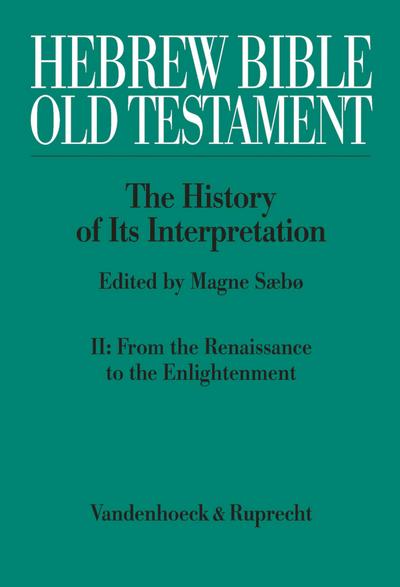 Hebrew Bible / Old Testament: The History of Its Interpretation