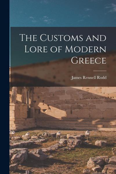The Customs and Lore of Modern Greece