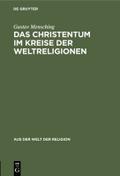 Das Christentum im Kreise der Weltreligionen