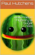 Watermelon Mystery at Sugar Creek