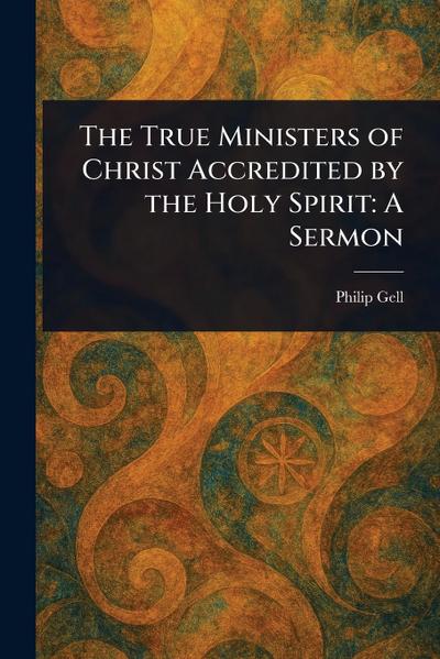 The True Ministers of Christ Accredited by the Holy Spirit