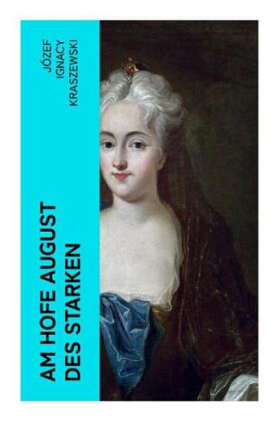 Am Hofe August des Starken