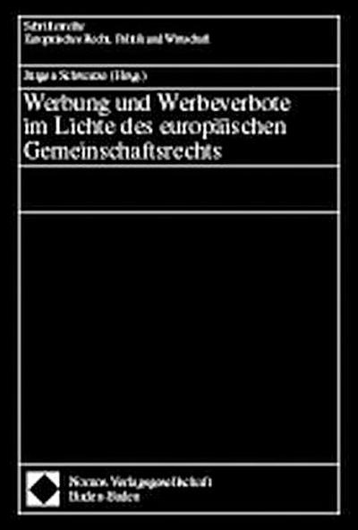Werbung und Werbeverbote im Lichte des europäischen Gemeinschaftsrechts