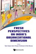 FRESH PERSPECTIVES ON INDIA’S ORGANIZATIONAL DIMENSION