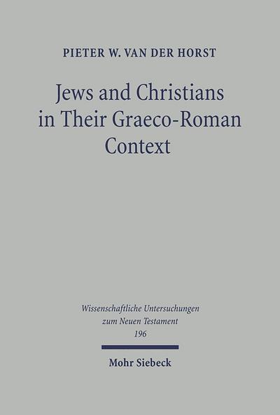 Jews and Christians in Their Graeco-Roman Context