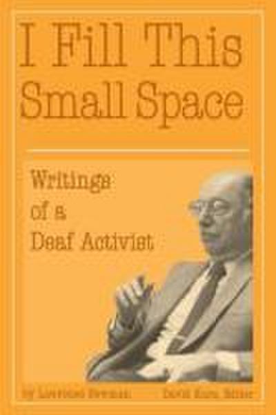 I Fill This Small Space: The Writings of a Deaf Activist Volume 9