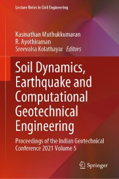 Soil Dynamics, Earthquake and Computational Geotechnical Engineering