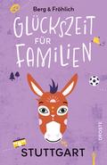 Glückszeit für Familien - Stuttgart