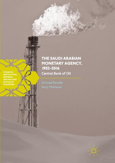 The Saudi Arabian Monetary Agency, 1952-2016