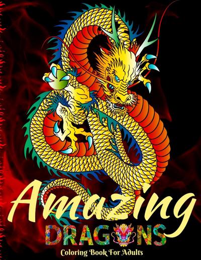 Amazing Dragons Coloring Book for Adults