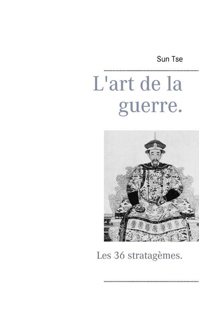 L’art de la guerre.