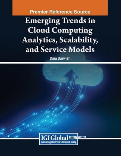 Emerging Trends in Cloud Computing Analytics, Scalability, and Service Models