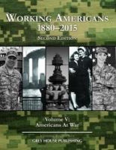 Working Americans, 1880-2015 - Vol. 5: At War, Second Edition