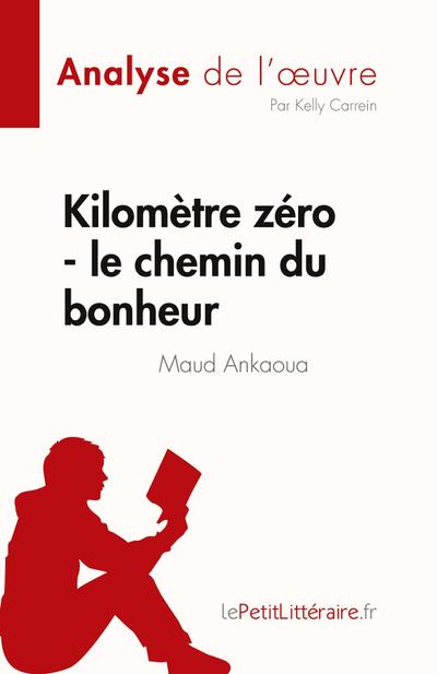 Kilomètre zéro - le chemin du bonheur de Maud Ankaoua (Analyse de l’¿uvre)