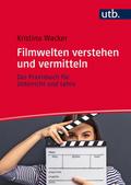Filmwelten verstehen und vermitteln