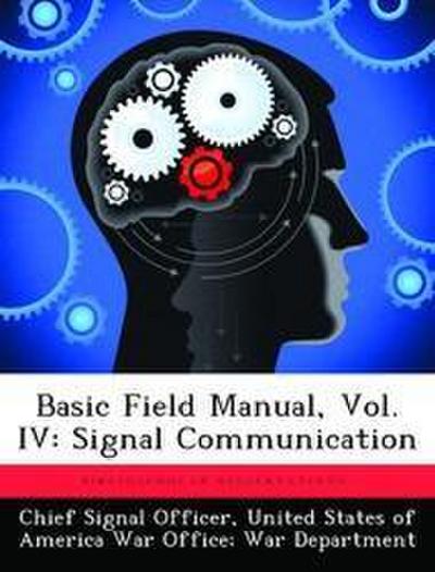 Basic Field Manual, Vol. IV: Signal Communication