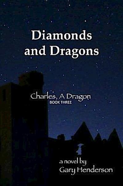 Diamonds and Dragons: Charles, A Dragon