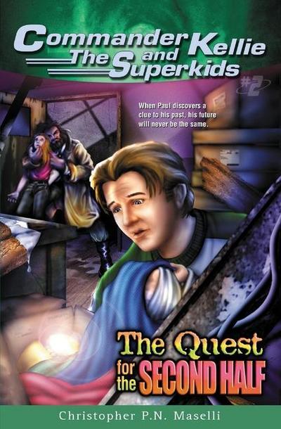(Commander Kellie and the Superkids’ Adventure #2) the Quest for the Second Half