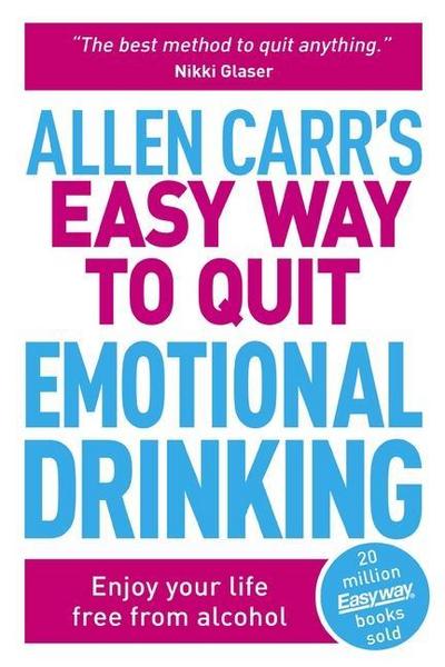 Allen Carr’s Easy Way to Quit Emotional Drinking