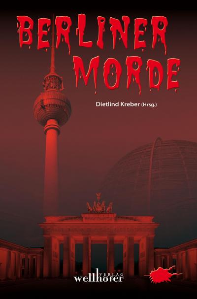 Berliner Morde: Regionalkrimi Berlin Sammelband