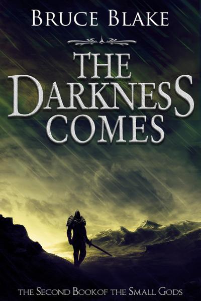 The Darkness Comes (The Second Book of the Small Gods)