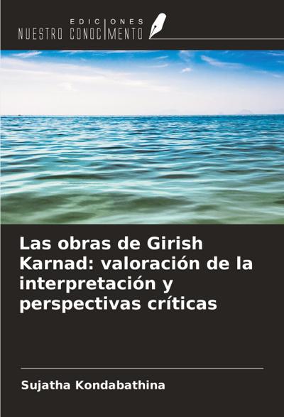Las obras de Girish Karnad: valoración de la interpretación y perspectivas críticas