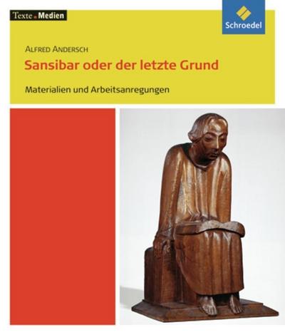Alfred Andersch ’Sansibar oder der letzte Grund’, Materialien und Arbeitsanregungen