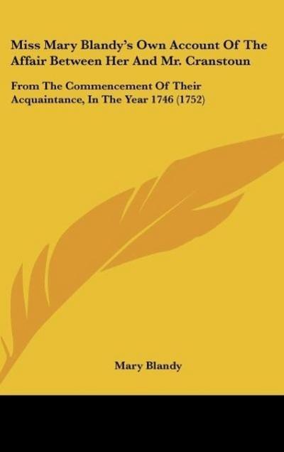 Miss Mary Blandy's Own Account Of The Affair Between Her And Mr. Cranstoun - Mary Blandy