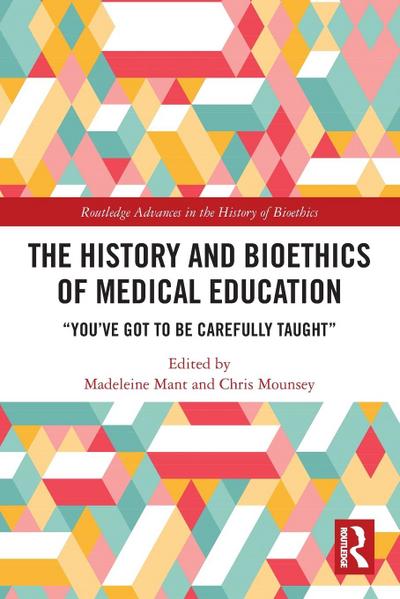 The History and Bioethics of Medical Education
