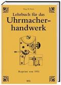 Lehrbuch für das Uhrmacherhandwerk - Arbeitsfertigkeiten und Werkstoffe
