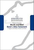 Musik und Bibel. Band 1: Altes Testament