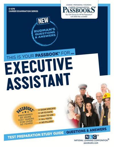 Executive Assistant (C-1276): Passbooks Study Guide Volume 1276