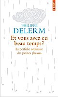 Et vous avez eu beau temps?