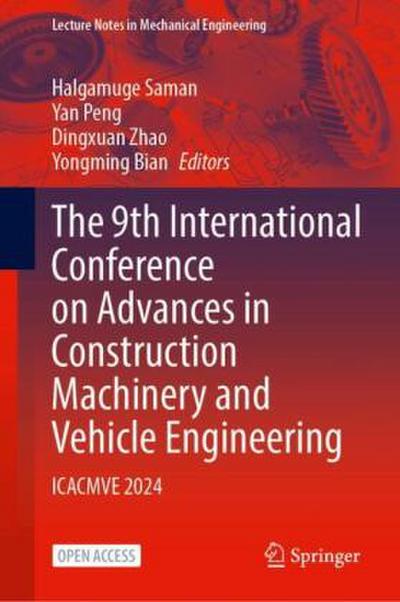 The 9th International Conference on Advances in Construction Machinery and Vehicle Engineering