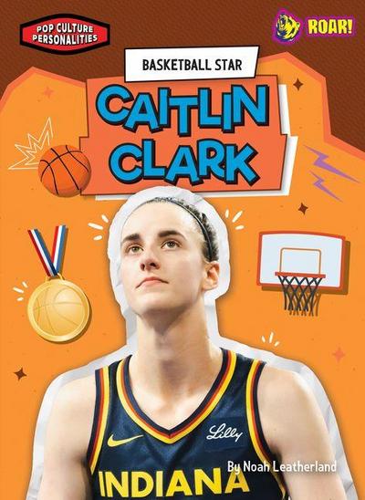 Basketball Star Caitlin Clark