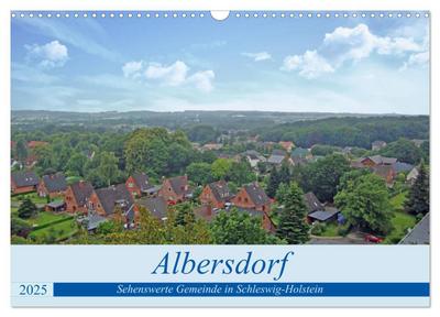 Albersdorf - sehenswerte Gemeinde in Schleswig-Holstein (Wandkalender 2025 DIN A3 quer), CALVENDO Monatskalender